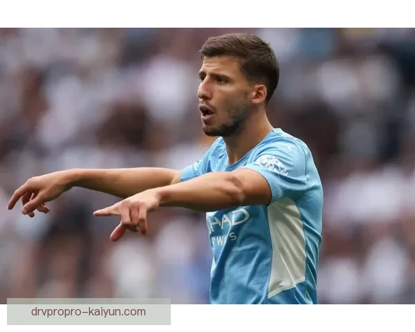 鲁本·迪亚斯防守站位持续提升，展现竞争力增强的表现