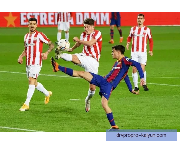 西甲毕尔巴鄂竞技边路冲击表现稳健，近期状态持续提升